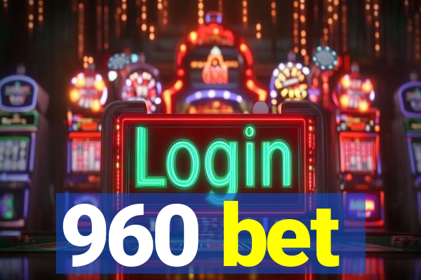 960 bet